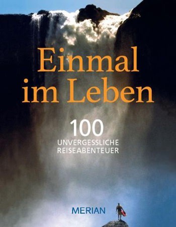 Buchempfehlung: Einmal im Leben - 100 Unvergessliche Reiseabenteuer